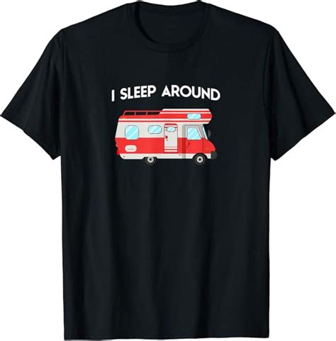 I Sleep Around Funny Rv Camper T Shirt Uk Clothing