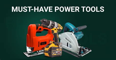 7 Essential Power Tools you need for any DIY project