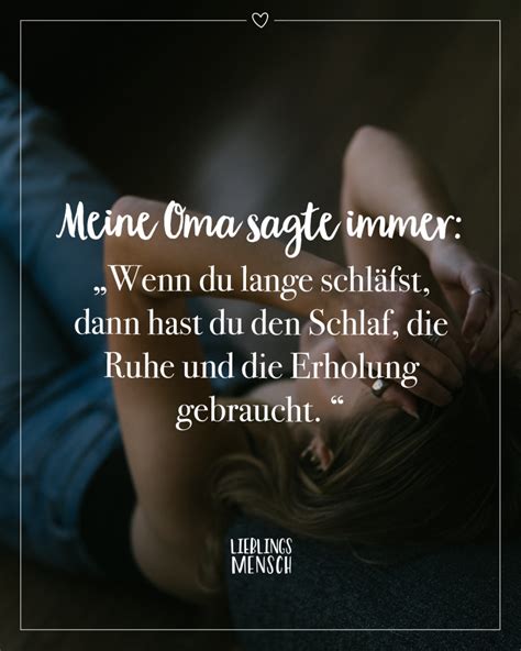 Meine Oma Sagte Immer Wenn Du Lange Schl Fst Dann Hast Du Den Schlaf