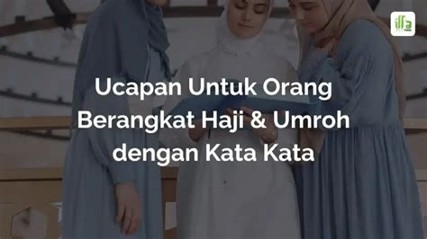 60 Ucapan Untuk Orang Berangkat Haji Umroh Dengan Kata Kata Ilfa