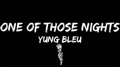 Yung Bleu One Of Those Nights Lyrics YouTube