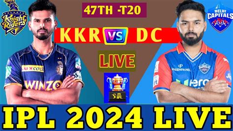 Kolkata Knight Riders Vs Delhi Capitals 47th T20 Match Kkr Vs Dc Match