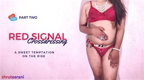 Red Signal Part Crossdressing By Indian Shemale Lingerie Lingerie Porn XHamster