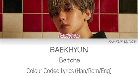 Baekhyun 백현 Betcha Colour Coded Lyrics Han Rom Eng YouTube Music