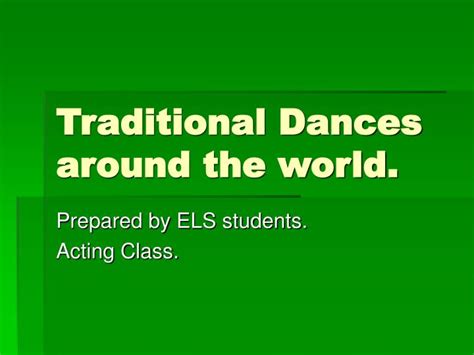 Ppt Traditional Dances Around The World Powerpoint Presentation