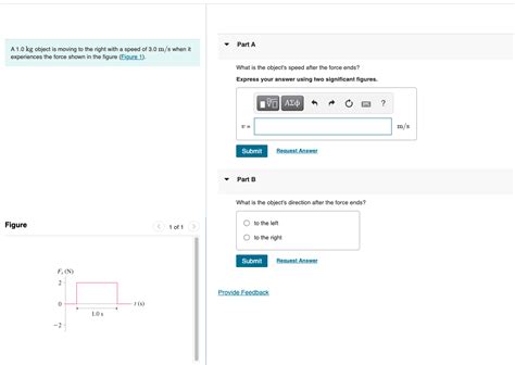 Solved Part A A 1.0 kg object is moving to the right with a | Chegg.com