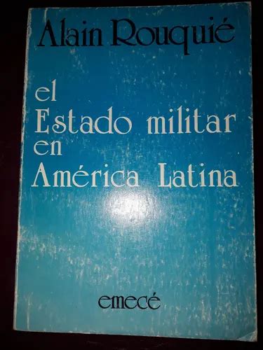 El Estado Militar En América Latina Alain Rouquié MercadoLibre