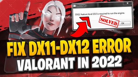 Valorant Dx11 Feature Level 100 Is Required To Run The Engine Windows