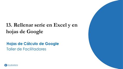 13 Rellenar serie de números en excel y en hojas de Google YouTube