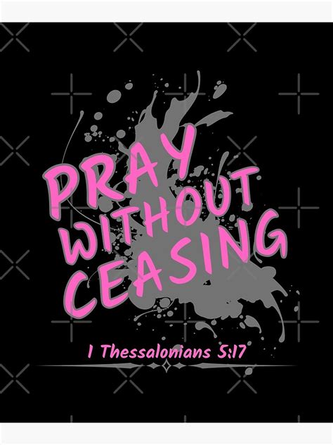 Pray Without Ceasing 1 Thessalonians 517 Poster For Sale By