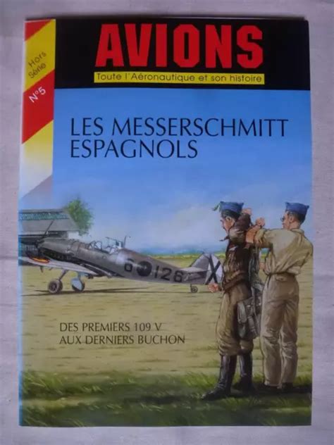 Les Messerschmitt Espagnols Hors Série Avions N°5 Lela Presse 1997