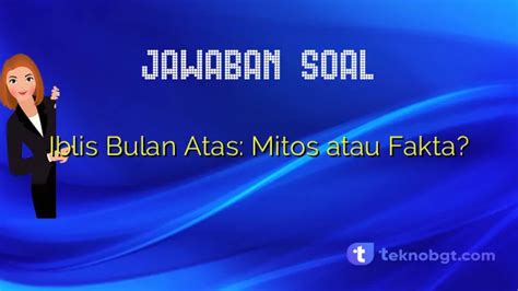 Iblis Bulan Atas Mitos Atau Fakta