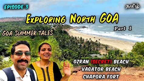 Ep 3 Vagator Beach Chapora Fort Ozran Beach Exploring North Goa