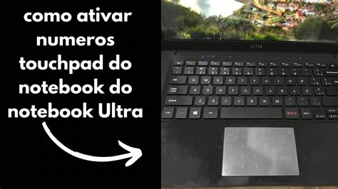 Como Ativar Numeros Touchpad Do Notebook Do Notebook Ultra Youtube