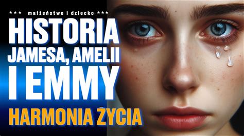 Droga Do Szcz Cia Historia Jamesa Amelii I Emmie Youtube