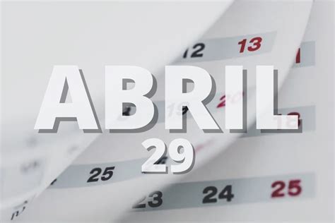 Efemérides Del 29 De Abril ¿qué Pasó Un Día Como Hoy Infobae