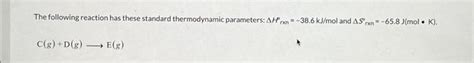 Solved The Following Reaction Has These Standard Thermod