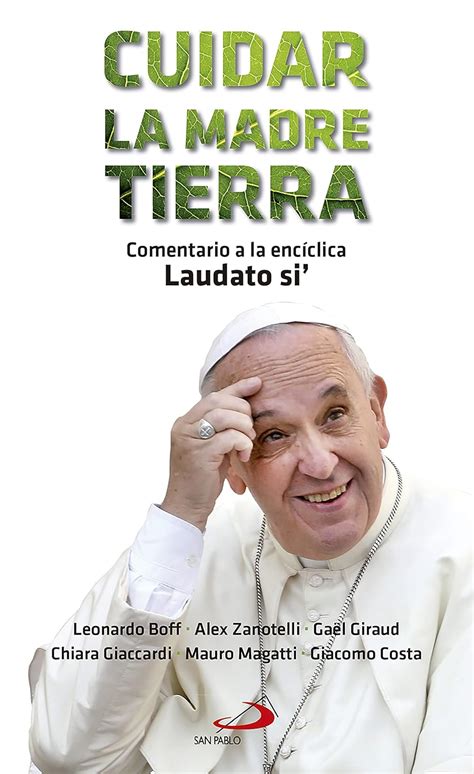 Cuidar La Madre Tierra Comentario A La Enc Clica Laudato Si Del Papa