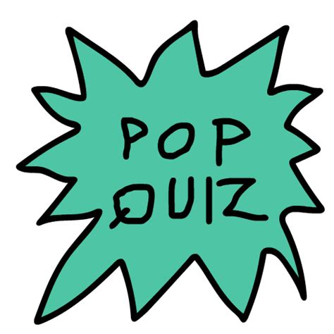 Pop Quiz 