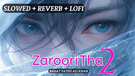 🥀💔 Broken Heart Slowed And Reverb Zaroori Tha 2 Rahat Fateh Ali