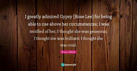 I Greatly Admired Gypsy Rose Lee For Being Able To Rise Above Her Ci