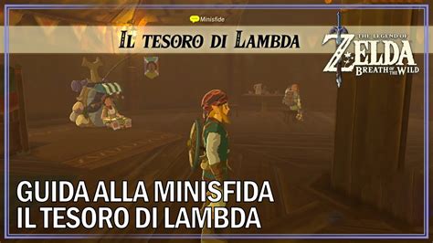 Il Tesoro Di Lambda Guida Alla Minisfida Zelda Breath Of The Wild Youtube