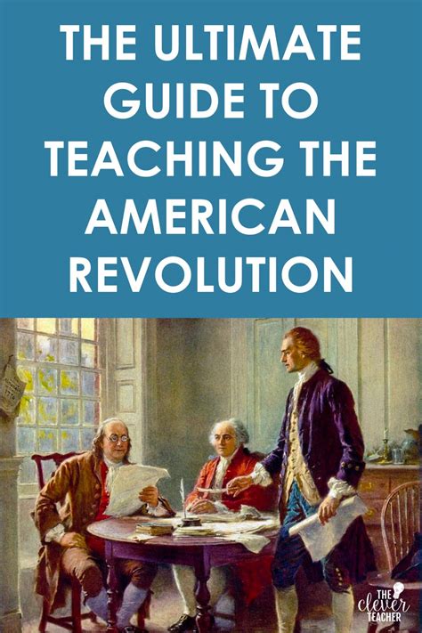 The Ultimate Guide To Teaching The American Revolution The Clever Teacher