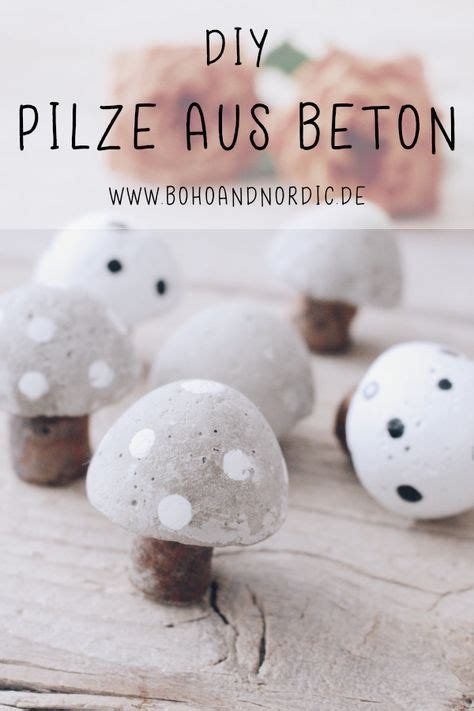 DIY Pilze Aus Beton Pilze Mal Anders Basteln Mit Beton Selber