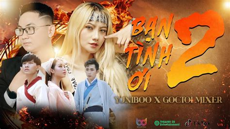 BẠN TÌNH ƠI 2 | YuniBoo x Goctoi Mixer | OFFICIAL MUSIC VIDEO - YouTube