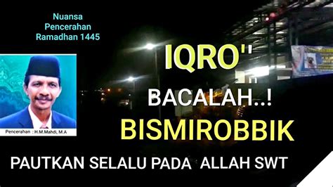 Iqro Bacalah Bismirobbik Pautkan Selalu Pada Allah Swt