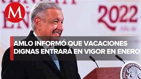 AMLO asegura que ya firmó decreto de vacaciones dignas hay que