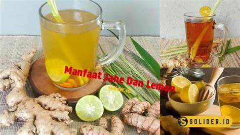 Temukan Manfaat Jahe Dan Lemon Yang Jarang Diketahui Solider