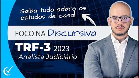 Discursiva Estudo de Caso TRF3 Vunesp 2023 Como será a prova