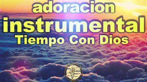 Adoración Instrumental 2021 Musica Cristiana Solo Instrumental La Gloria De Dios Música Para