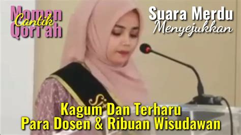 MomenTilawah Merdu Nan Syahdu Qori Ah Cantik Membuat Dosen Ribuan