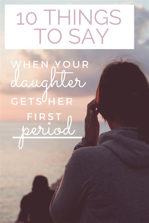 10 Things To Tell Your Daughter When She Gets Her First Period Artofit