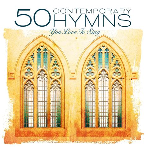 ‎50 Contemporary Hymns You Love To Sing By Hymns You Love To Sing Performers On Apple Music