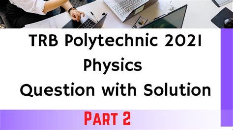 Trb Polytechnic Physics Answer Key With Solution Youtube