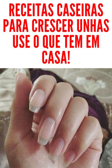 Tratamento Caseiro Para Crescer E Fortalecer Unhas Unhas Unhas