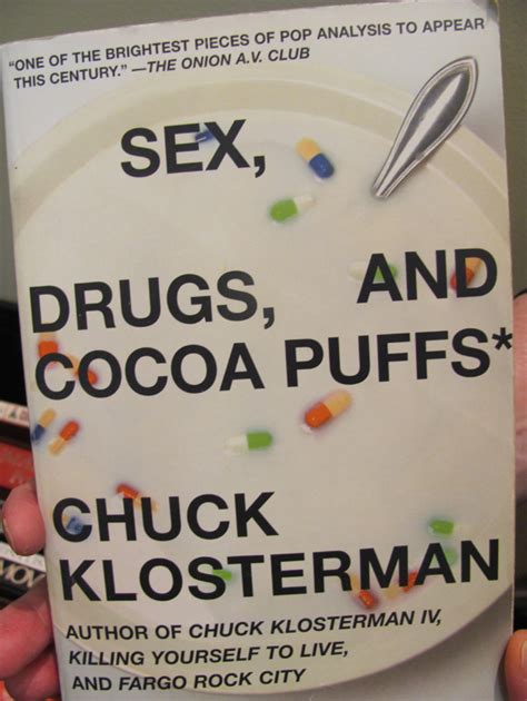 Sex Drugs And Cocoa Puffs A Low Culture Manifesto By Chuck Klosterman Donna Quixote