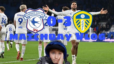 Away Limbs As Cardiff Lose 3 0 Cardiff 0 3 Leeds Matchday Vlog YouTube