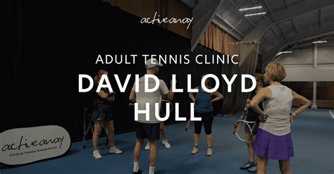 Adult Tennis Clinic David Lloyd Hull Active Away
