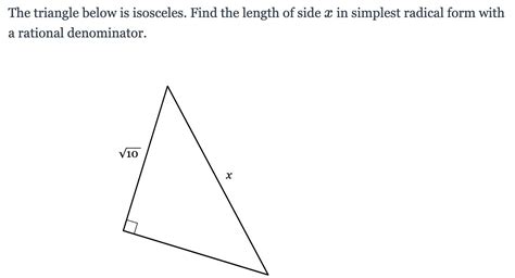 The Triangle Below Is Isosceles Find The Length Of Side X In Simplest