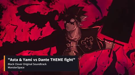 Black Clover Original Soundtrack Asta Yami Vs Dante Theme Fight