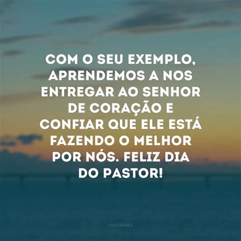 Mensagem Sobre O Dia Do Pastor - 50 frases para Dia do Pastor agradecendo pelos seus ensinamentos | Dia ...
