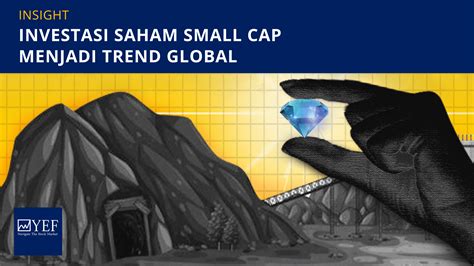 Investasi Saham Small Cap Menjadi Trend Investasi Global 2021