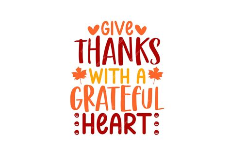 Premium Vector Give Thanks With A Grateful Heart Design