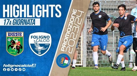 Ducato Spoleto Foligno Calcio Highlights Promozione Girone B