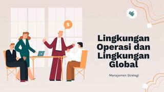 PPT Manajemen Strategi Lingkungan Operasi Lingkungan Global Pptx