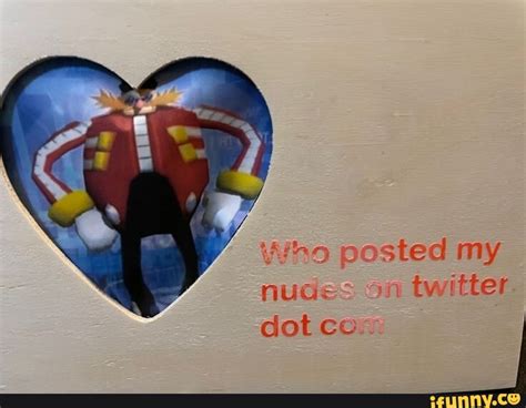 Ho Posted My Nude On Twitter Dot Ce IFunny Brazil